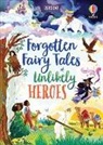 Mary Sebag-Montefiore, Anastasiia Nesterova, Wazza Pink, Various - Forgotten Fairy Tales of Unlikely Heroes