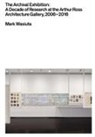 Mark Wasiuta - The Archival Exhibition