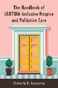 Kimberly D. Acquaviva,  Acquaviva Kimberly D. - Handbook of Lgbtqia-Inclusive Hospice and Palliative Care