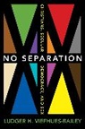 Ludger H. Viefhues-Bailey - No Separation