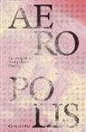 Nerea Calvillo - Aeropolis - Queering Air in Toxicpolluted Worlds