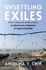 Angelina Chin, Chin Angelina - Unsettling Exiles