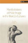 Renata Iwicka - Manifestations of Male Image in the World’s Cultures