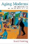 Scott Herring, Herring Scott - Aging Moderns