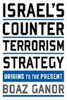 Boaz Ganor, Ganor Boaz - Israel''s Counterterrorism Strategy