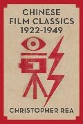 Christopher G. Rea, Rea Christopher G. - Chinese Film Classics, 19221949