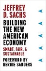Jeffrey D. Sachs, Sachs Jeffrey D., Bernie Sanders - Building the New American Economy