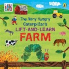 Eric Carle - The Very Hungry Caterpillar's Lift and Learn: Farm