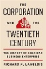 Richard N. Langlois, Langlois Richard N. - Corporation and the Twentieth Century