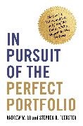 Stephen R. Foerster, Andrew W. Lo, Andrew W. Foerster Lo,  Lo Andrew W. - In Pursuit of the Perfect Portfolio - The Stories, Voices, Key Insights of Pioneers Who Shaped Way We