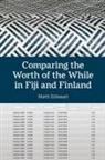 Matti Er^D"asaari, Matti (Researcher Er^d'asaari, Matti (Researcher Erasaari, Matti Eräsaari - Comparing the Worth of the While in Fiji and Finland