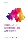Dr Lisa Claire (Research Fellow Whitten, Lisa Claire Whitten, Prof Lisa Claire (Research Fellow Whitten - Brexit and the Northern Ireland Constitution