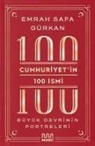 Emrah Safa Gürkan - Cumhuriyetin 100 Ismi - Büyük Devrimin Portreleri