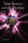 Jb Yanni - Time Benders and the Machine