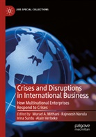 Murad A. Mithani, Rajneesh Narula, Irina Surdu, Irina Surdu et al, Alain Verbeke - Crises and Disruptions in International Business