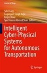 Gagangeet Singh Aujla, Sahil Garg, Syed Hassan Ahmed Shah, Kuljeet Kaur, Kuljeet Kaur et al, Gagangeet Singh Aujla - Intelligent Cyber-Physical Systems for Autonomous Transportation