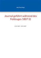 Jörg Titze - Journal geführt während des Feldzuges 1807 (I)