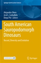 José L. Carballido, José L Carballido, Alejandro Otero, Diego Pol - South American Sauropodomorph Dinosaurs