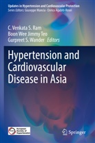 C. Venkata S. Ram, Gurpreet S Wander, Boon Wee Jimmy Teo, Gurpreet S. Wander, Boon Wee Jimmy Teo - Hypertension and Cardiovascular Disease in Asia