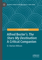 D Harlan Wilson, D. Harlan Wilson - Alfred Bester's The Stars My Destination