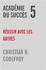 Christian H. Godefroy - Académie du succès 5