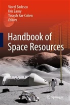 Viorel Badescu, Yoseph Bar-Cohen, Kris Zacny - Handbook of Space Resources, 2 Teile