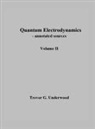 Trevor Underwood - Quantum Electrodynamics - annotated sources. Volume II
