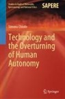 Simona Chiodo - Technology and the Overturning of Human Autonomy
