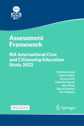 Gabriella Agrusti, John Ainley, Valeria Damiani, Julian Fraillon, Tim Friedman, … - IEA International Civic and Citizenship Education Study 2022 Assessment Framework