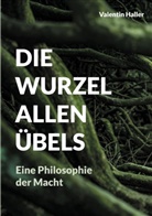 Valentin Haller - Die Wurzel allen Übels