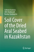 Jilili Abuduwaili, Gulnura Issanova, K Tynybayeva, Kuralay Tynybayeva - Soil Cover of the Dried Aral Seabed in Kazakhstan