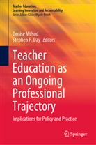 Stephen Day, Stephen P. Day, Denise Mifsud, P Day - Teacher Education as an Ongoing Professional Trajectory