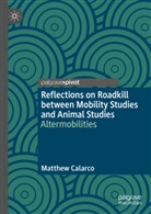 Matthew Calarco - Reflections on Roadkill between Mobility Studies and Animal Studies
