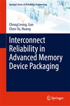 Chong Leong Gan, Chen-Yu Huang - Interconnect Reliability in Advanced Memory Device Packaging