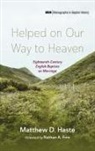Matthew D. Haste - Helped on Our Way to Heaven