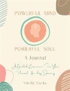 Sheila Vaske - Powerful Mind Powerful Soul - A Journal