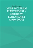 Marc Zirlewagen - Kurt Wolfram Elmenhorst / Carlos W. Elmenhorst (1910-2000)