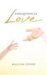 Malcolm Cherry - Unequivocal Love