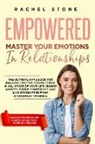 Rachel Stone - Empowered - Master Your Emotions In Relationships