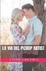 Iliyan Topchiev - La Via del Pickup Artist