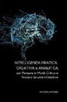 Hayden J. Power - Intelligenza Pratica, Creativa a Analitica per Pensare in Modo Critico e Trovare Soluzioni Creative