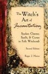 Roger J. Horne - The Witch's Art of Incantation