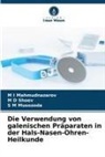 M I Mahmudnazarov, S M Musozoda, M D Shoev - Die Verwendung von galenischen Präparaten in der Hals-Nasen-Ohren-Heilkunde