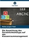 Melika Jargani Tilaki - Die Auswirkung des Persönlichkeitstyps auf das Klassenraummanagement