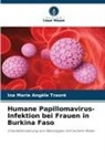 Ina Marie Angèle Traoré - Humane Papillomavirus-Infektion bei Frauen in Burkina Faso