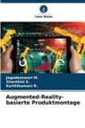Shanthini E, Shanthini E., Jagadeeswari M, Jagadeeswari M., Karthikamani R, Karthikamani R. - Augmented-Reality-basierte Produktmontage