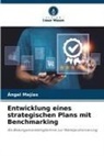 Angel Mejias - Entwicklung eines strategischen Plans mit Benchmarking