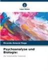 Ricardo Amaral Rego - Psychoanalyse und Biologie: