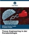 Prabhati Gupta, Abhima Kumar Sodhi - Tissue Engineering in der Parodontologie