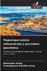 Parameswara Achutha Kurup, Ravikumar Kurup - Magnetopercezione mitocondriale e percezione quantistica